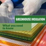 Polycarbonate panels with the text: Greenhouse Insulation - What you need to know