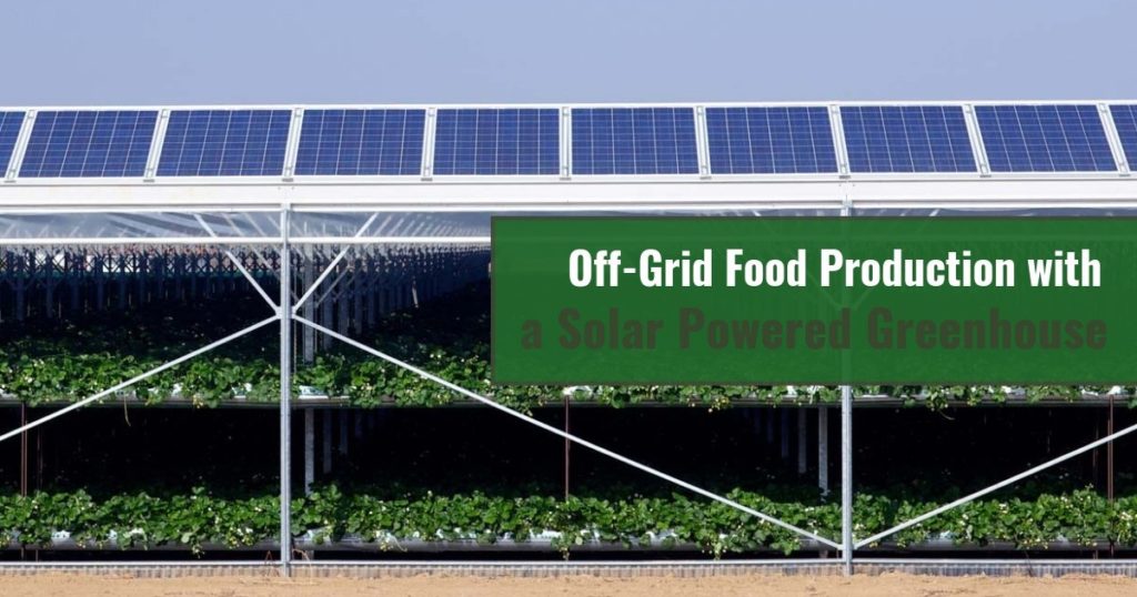 Off-grid food production with solar panels on roof
