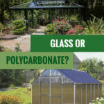 Glass greenhouse on top and Polycarbonate greenhouse at the bottom with the text: Glass or Polycarbonate - What glazing is better for your greenhouse