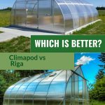 Climapod and Riga greenhouse images with text: Which is Better? Climapod vs Riga