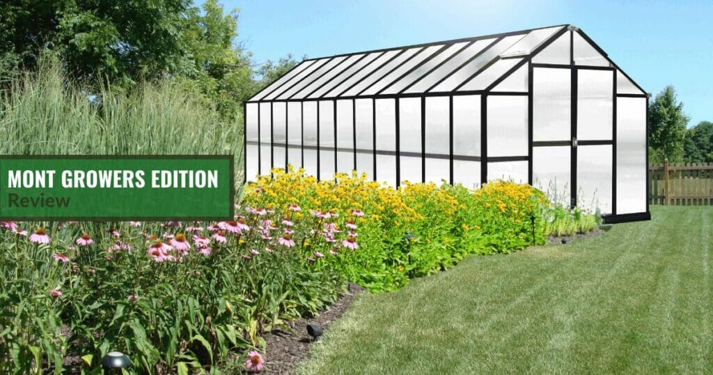 MONT greenhouse in wooded area with text: MONT Growers Edition Greenhouse Review