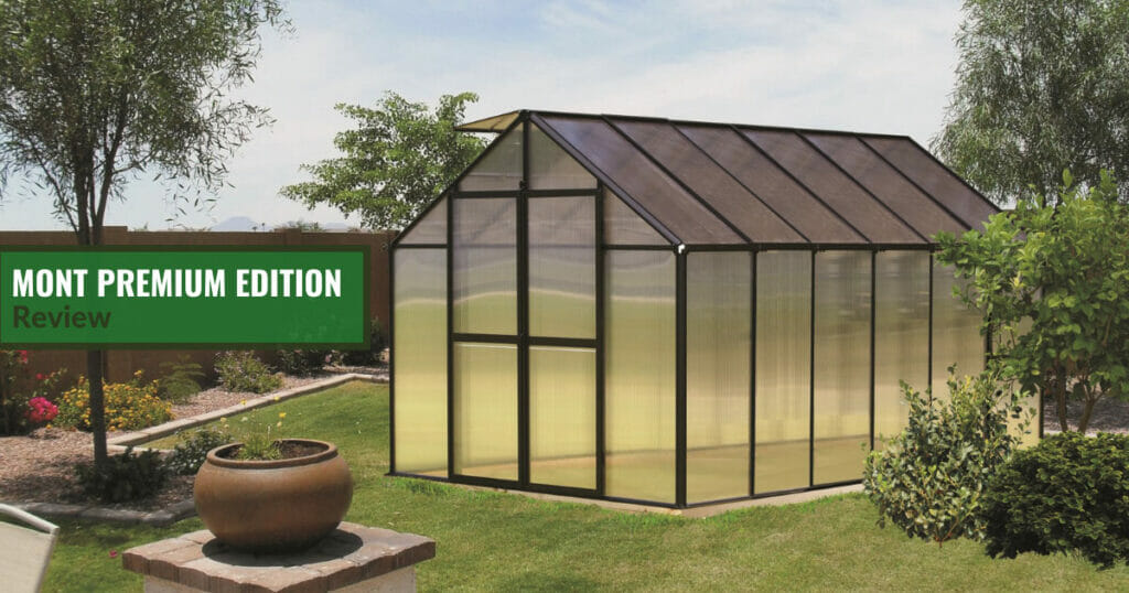 MONT greenhouse in landscape with text: MONT Premium Edition Greenhouse Review