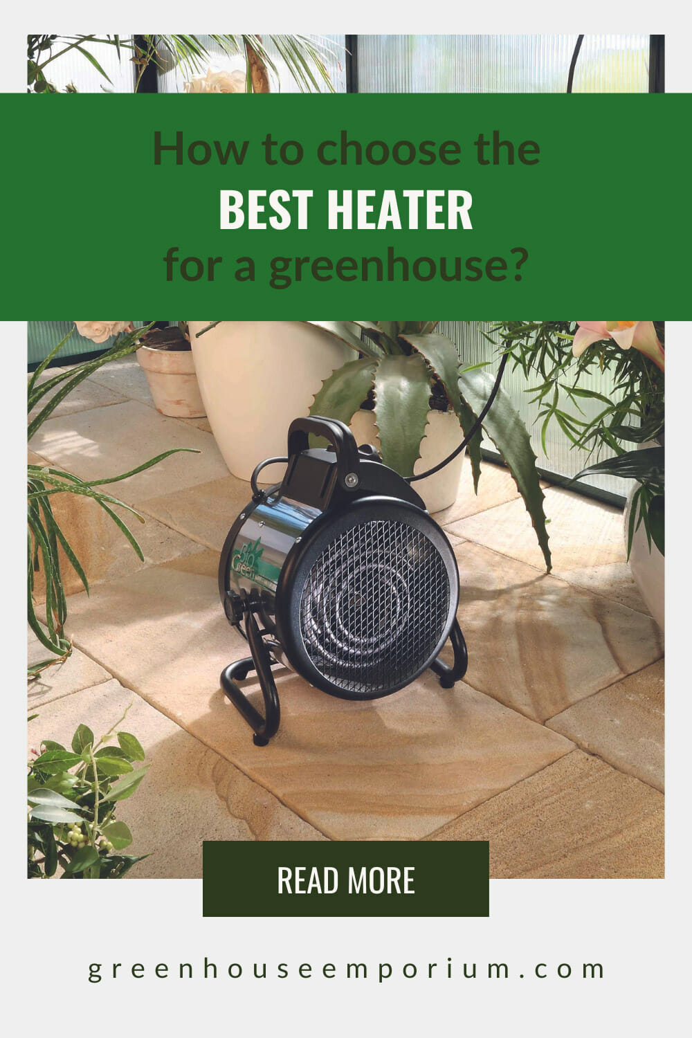 Small greenhouse heater with text: How to choose the best heater for a greenhouse?