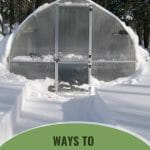 Onion shaped greenhouse in snow covered landscape with text: Ways to Insulate & Heat a Greenhouse for Winter