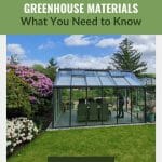 Glass greenhouse in landscape with text: Choosing the Best Greenhouse Materials What You Need to Know