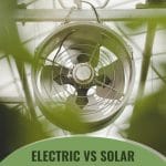 Greenhouse fan with text: Electric vs Solar What Greenhouse Fan to Get