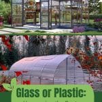 Upper image exterior view of glass greenhouse, lower image plastic greenhouse with text: Glass or Plastic: Uncovering the Best Greenhouse Material