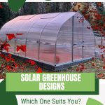 Exterior of onion shaped greenhouse with text: Solar Greenhouse Designs Which One Suits You?
