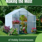 A-frame greenhouse with text: Making the Most of Hobby Greenhouses