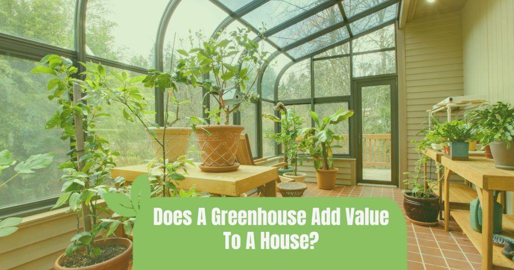 does a greenhouse add value to a house