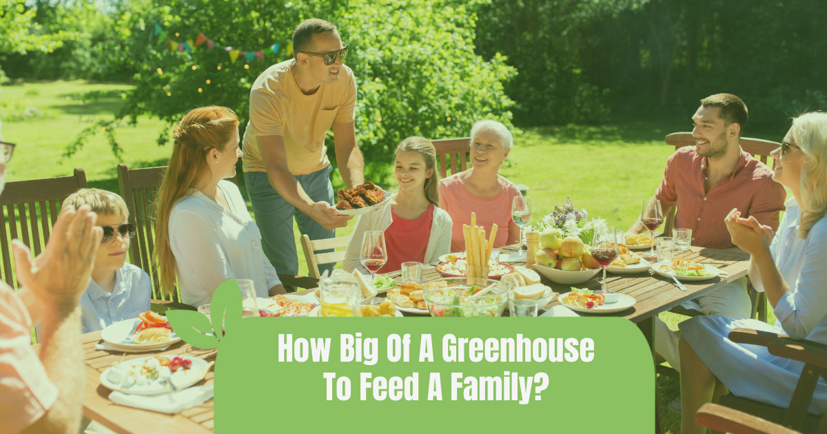 how big of a greenhouse to feed a family