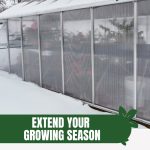 Greenhouse covered and surrounded by snow with text: Extend Your Growing Season In the Chill