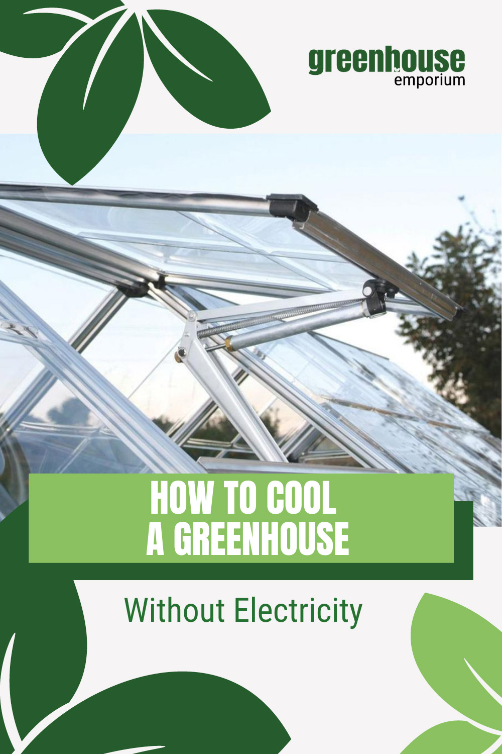 Greenhouse with vent open with text: How to Cool a Greenhouse without Electricity