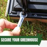Wrench securing part of greenhouse with text: Secure Your Greenhouse Against the Elements