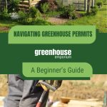 Greenhouse in field and worker next to lumber with text: Navigating Greenhouse Permits A Beginner's Guide