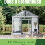Greenhouse and deck with text: Does a Greenhouse Add Value to a House?