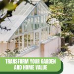 Greenhouse viewed through wooded area with text: Transform Your Garden and Home Value with a Greenhouse