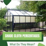 Greenhouse with lowered shade cloths with text: Shade Cloth Percentages What Do They Mean?