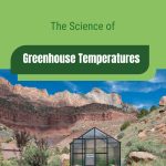 Greenhouse in a mountainous area with text: The Science of Greenhouse Temperatures