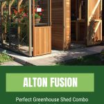 Alton Fusion Greenhouse Shed Hybrid made from wood and glass with the text: Alton Fusion - Perfect Greenhouse Shed Combo for Gardeners