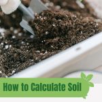 Trowel lifting soil in raised bed with text: How to Calculate Soil for Your Raised Beds