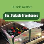 Two sided coldframe with text: Best Portable Greenhouses for Cold Weather