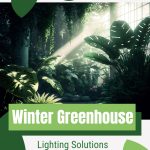 Light streaming through windows onto greenhouse plants with text: Winter Greenhouse Lighting Solutions