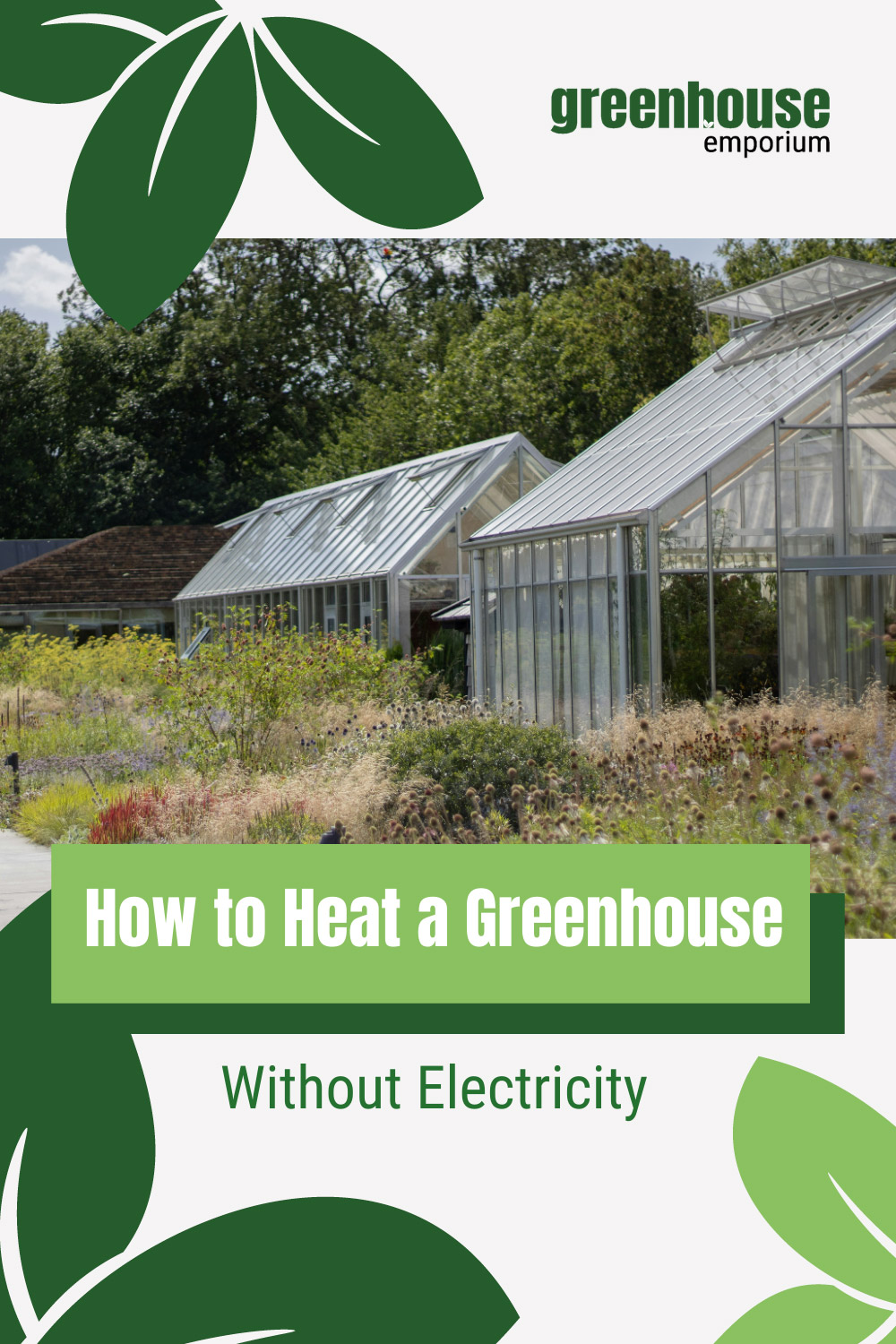 Rural greenhouses with text: How to Heat a Greenhouse Without Electricity