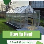 Small greenhouse with doors open with text: How to Heat a Small Greenhouse