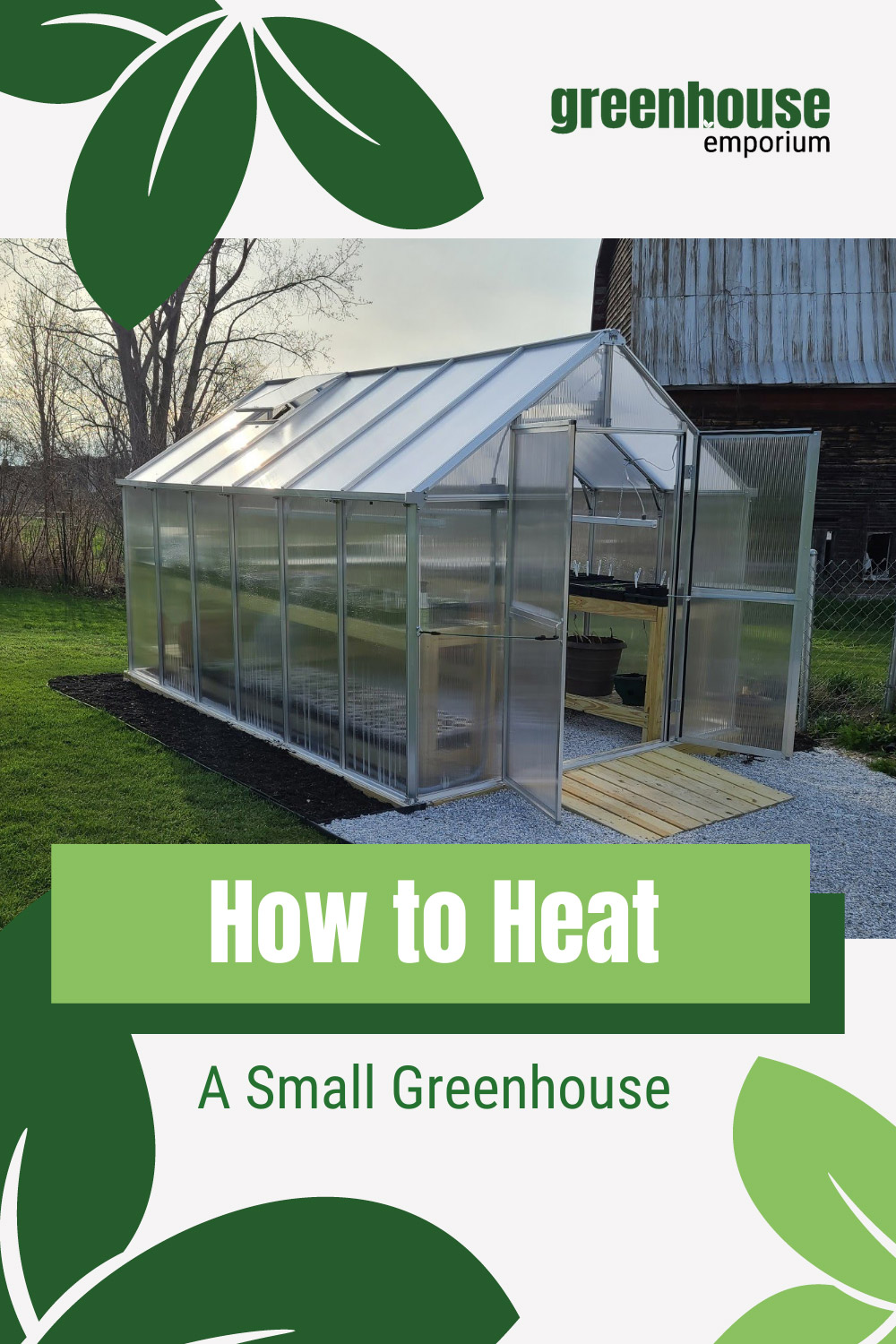 Small greenhouse with doors open with text: How to Heat a Small Greenhouse