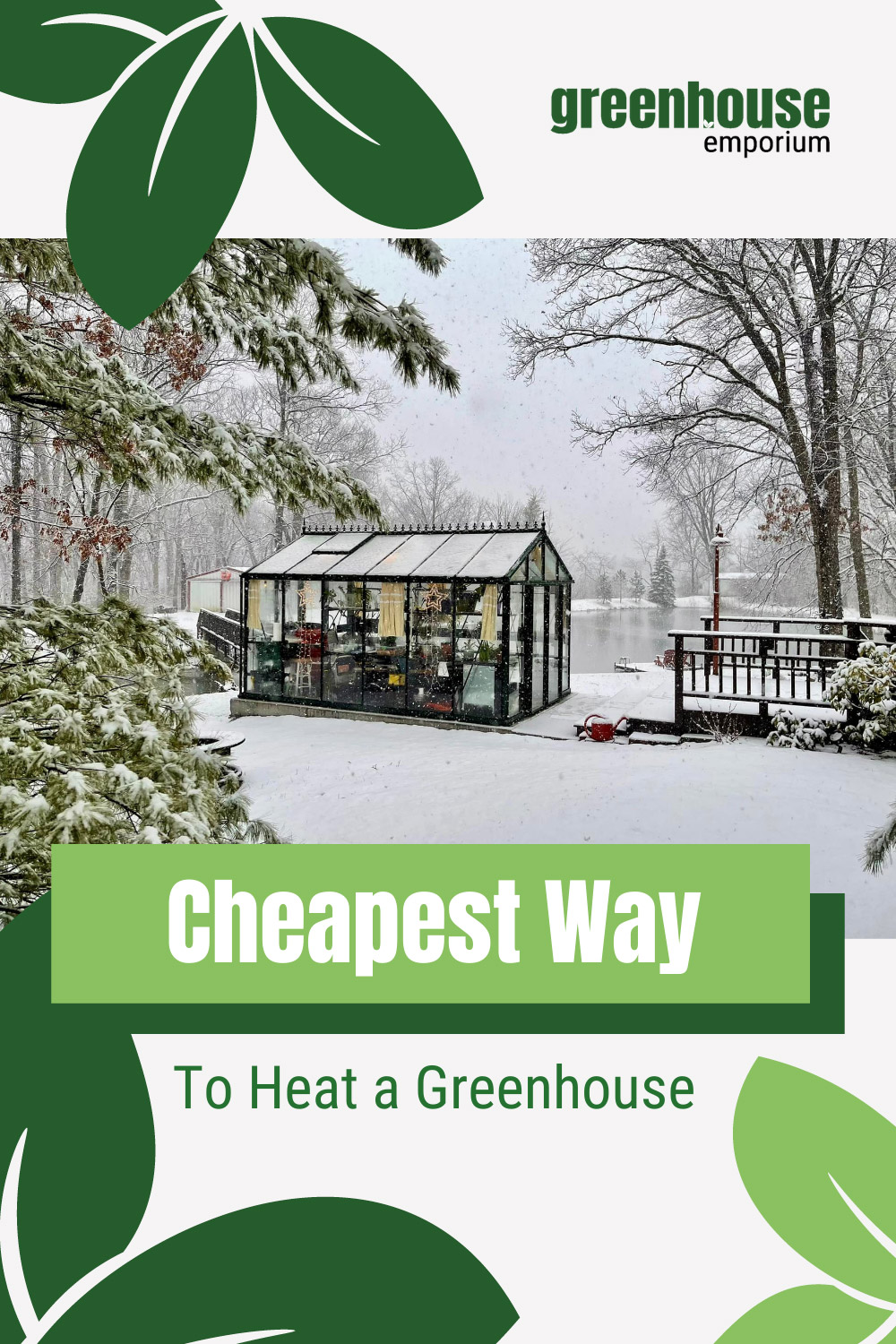 Greenhouse in winter landscape with text: Cheapest Way to Heat a Greenhouse