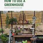 A gardening bench in a greenhouse with the text: How to use a greenhouse. There is also a tag at the bottom reading: read more!
