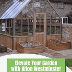 Exterior of an Alton Westminster greenhouse attached to a house with a graphic at the bottom reading "Elevate Your Garden with Alton Westminster".