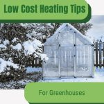 An external shot of a small plastic greenhouse next to a fence and tree covered in snow. A graphic overlay in the top right corner reads "greenhouse emporium." and text just below that says "Low Cost Heating Tips," "For Greenhouses"