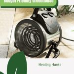 A close up of a greenhouse heater. A graphic overlay in the top right corner reads "greenhouse emporium." and text just below that says "Budget Friendly Greenhouse," "Heating Hacks"